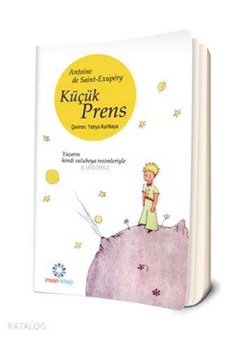  Küçük Prens | Küçük Prens | Antoine de Saint Exupery | Yahya Kurtkaya | İnsan Yayınları | 9789755747576 