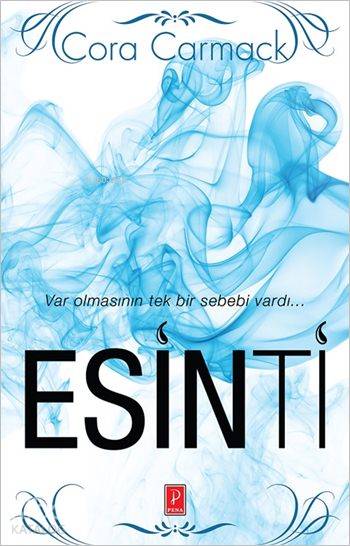  Esinti | Esinti | Cora Carmack | Özkan Özdem | Bige Turan Zourbakis | Pena Yayınları | 9786059126670 