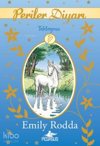  Periler Diyarı 6 Tekboynuz | Emily Rodda | Esengül Aydın | Cansu Gümüş | Pınar Yıldız | A Güneş Kayani | Pegasus Yayıncılık | 9786053437642 | 