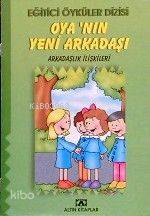  Oyanın Yeni Arkadaşı | Hülya Şat | Altın Kitaplar | 9789754059175 | 
