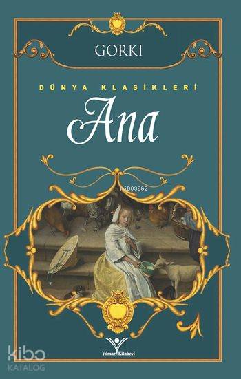  Ana | Maksim Gorki | Kısmet Er | Kısmet Er | Yılmaz Kitabevi | 9786059828772 | 