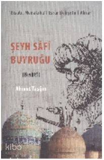  Şeyh Safi Buyruğu Bisati | Şeyh Safi Buyruğu Bisati | Ahmet Taşğın | Mahmut Arlı | Ahmet Taşğın | Çizgi Kitabevi | 9786055022075 