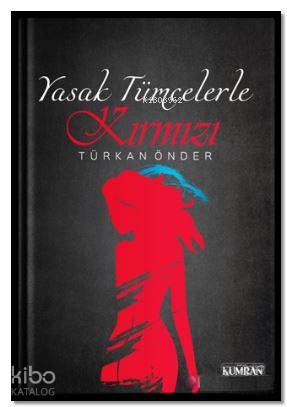  Yasak Tümcelerle Kırmızı | Türkan Önder Kılıç | Burak Taymen | Kumran Yayınları | 9786059226905 | 