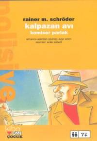  Kalpazan Avı Komiser Parlak | Rainer M Schröder | Ayşe Selen | Can Çocuk Yayınları | 9789750703959 | 