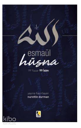  Esmaül Hüsna | Esmaül Hüsna | Nurettin Durman | Abdullah Yusufoğlu | Ömer Faruk Yıldız | Hasan Güler | Çıra Yayınları | 9786052152256 
