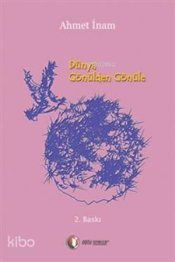  Dünya Gönülden Gönüle | Ahmet İnam | Odtü Yayıncılık | 9789757064169 | 