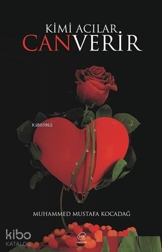  Kimi Acılar Can Verir | Muhammed Mustafa Kocadağ | Çizge Yayıncılık | 9786058600089 | 