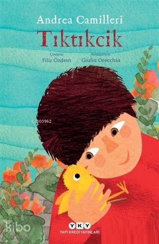  Tıktıkcik | Andrea Camilleri | Filiz Özdem | Hazel Bilgen | Giulia Orecchia | Yapı Kredi Yayınları ( YKY ) | 9789750845260 | 