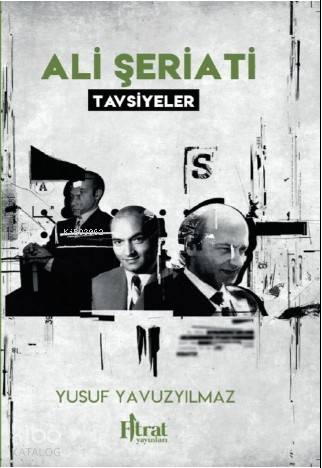  Ali Şeriati Tavsiyeler | Ali Şeriati Tavsiyeler | Yusuf Yavuzyılmaz | Mustafa Ziyrek | Fıtrat Yayınları | 9786058015012 