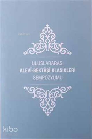 Uluslararası Alevi Bektaşi Klasikleri Sempozyumu