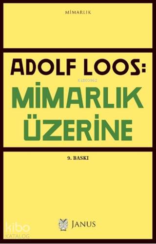  Mimarlık Üzerine | Adolf Loos | Alp TümertekinNihat Ülner | Janus Yayınları | 9786257035088 | 