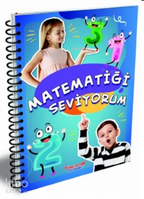  Matematiği Seviyorum | Mustafa Doğru | İlknur Ercan | Yasemin Mimir Altunok | Yumurcak Yayınları | 9789752745872 | 