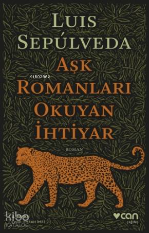  Aşk Romanları Okuyan İhtiyar | Luis Sepulveda | Emrah İmre | Can Yayınları | 9789750748721 | 