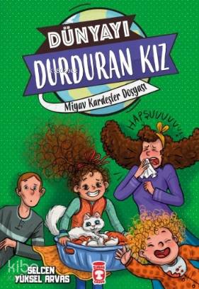  Miyav Kardeşler Dosyası Dünyayı Durduran Kız 2 | Selcen Yüksel Arvas | Ece Zeber | Timaş Çocuk | 9786050838992 | 