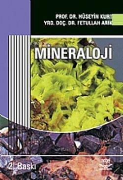  Mineraloji | Hüseyin KurtFetullah Arık | Fetullah Arık | Hüseyin Kurt | Nobel Akademik Yayıncılık | 9789756574300 | 