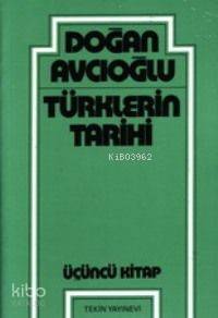  Türklerin Tarihi 3 | Doğan Avcıoğlu | Tekin Yayınevi | 9789754780628 | 