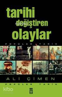  Tarihi Değiştiren Olaylar | Ali Çimen | Timaş Yayınları | 9789752635326 