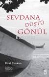  Sevdana Düştü Gönül | Bilal Coşkun | Timaş Yayınları | 9799752634182 