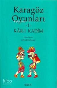 Karagöz Oyunları 1; Kâr-ı Kadim