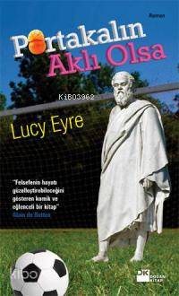  Portakalın Aklı Olsa | Portakalın Aklı Olsa | Lucy Eyre | Berna Yılmazcan | Doğan Kitap | 9789759918606 