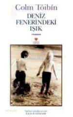  Deniz Fenerindeki Işık | Colm Tòibìn | İlknur Özdemir | Can Yayınları | 9789750700866 | 
