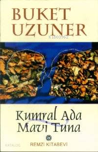  Kumral Ada Mavi Tuna | Buket Uzuner | Remzi Kitabevi | 9789751403902 | 