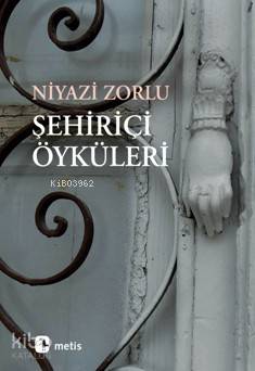  Şehiriçi Öyküleri | Niyazi Zorlu | Metis Yayıncılık | 9789753422031 | 