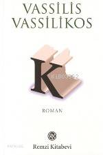  K | Vassilis Vassilikos | Olcay Kunal | Remzi Kitabevi | 9789751408648 | 