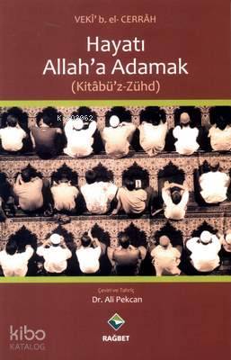  Hayatı Allaha Adamak (Kitabüz Zühd) | Ali Pekcan | Ali Pekcan | Rağbet Yayınları | 9786054074341 | 