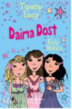  Tıpatıp Lucy Daima Dost | Tıpatıp Lucy Daima Dost | Kelly Mckain | Türkiye İş Bankası Kültür Yayınları | 9786053600251 