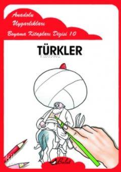  Türkler Anadolu Uygarlıkları Boyama Kitapları Dizisi 10 | Mustafa Aksoy | Bulut Yayınları | 9789752863644 | 