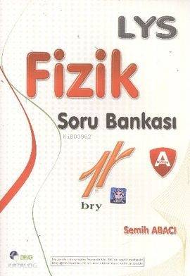 LYS Fizik Soru Bankası A Soru Bankası; Okula Yardımcı Üniversiteye Hazırlık