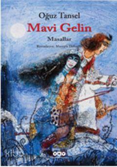  Mavi Gelin Masallar | Mavi Gelin Masallar | Oğuz Tansel | Yapı Kredi Yayınları ( YKY ) | 9789750820823 