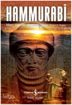  Hammurabi (Ciltli) | Hammurabi (Ciltli) | Marc Van De Mieroop | Bülent Ö Doğan | Türkiye İş Bankası Kültür Yayınları | 9786053604815 