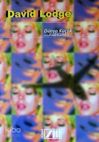  Dünya Küçük | David Lodge | Abbas Örmen | Adam Yayınları | 9789754185478 | 