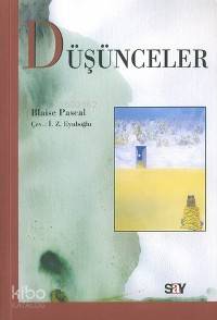 Düşünceler | Düşünceler | Blaise Pascal | İsmet Zeki Eyuboğlu | Say Yayınları | 9789754681482 