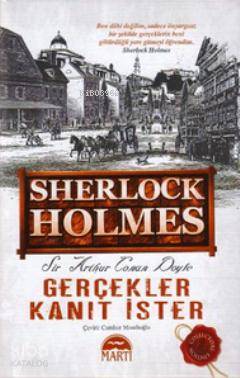  Sherlock Holmes Gerçekler Kanıt İster (Ciltli) | Arthur Conan Doyle | Cumhur Mısırlıoğlu | Rose Mary Samanoğlu | Martı Yayınları | 9786053481133 | 
