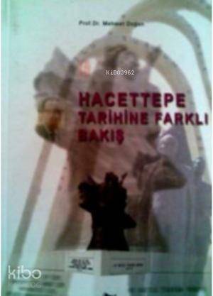  Hacettepe Tarihine Farklı Bakış | Mehmet Doğan | Hatiboğlu Yayınevi | 9789757711403 | 