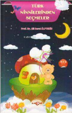  Türk Ninnilerinden Seçmeler | Türk Ninnilerinden Seçmeler | Ali Berat Alptekin | Akçağ Basım Yayım Pazarlama | 9786053420538 
