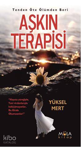  Aşkın Terapisi | Aşkın Terapisi | Yüksel Mert | Mola Kitap | 9786054611836 