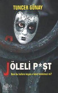  Jöleli P*şt Beni Bu Hallere Koyan O Lanet Telekinezi Mi | Tuncer Günay | Andaç Yayınları | 9786054745890 | 