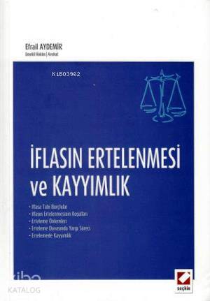  İflasın Ertelenmesi ve Kayyımlık | İflasın Ertelenmesi ve Kayyımlık | Efrail Aydemir | Seçkin Yayıncılık | 9789750227325 