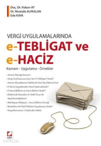  eTebligat ve eHaciz Vergi Uygulamalarında | eTebligat ve eHaciz Vergi Uygulamalarında | Hakan Ay | Mustafa Alpaslan | Eda Kaya | Hakan AyMustafa AlpaslanEda Kaya | Seçkin Yayıncılık | 9789750229688 