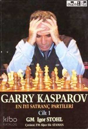 Garry Kasparov: En İyi Satranç Partileri Cilt 1; İleri Seviye