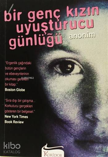  Bir Genç Kızın Uyuşturucu Günlüğü | Kolektif | Selim Yeniçeri | Koridor Yayıncılık | 9799944983234 | 