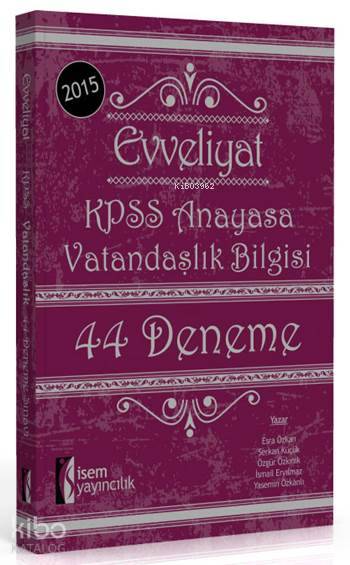 Evveliyat KPSS Anayasa Vatandaşlık Bilgisi 44 Deneme 2015