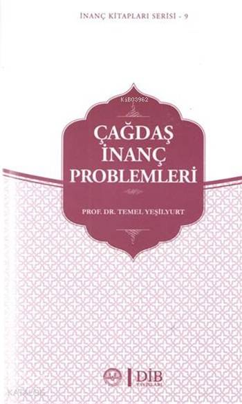  Çağdaş İnanç Problemleri | Çağdaş İnanç Problemleri | Temel Yeşilyurt | Diyanet İşleri Başkanlığı | 9789751962980 