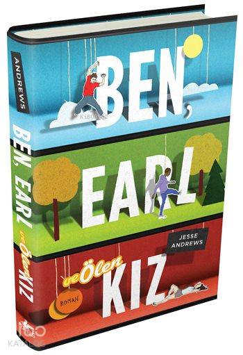  Ben Earl ve Ölen Kız (Ciltli) | Sevinç Seyla Tezcan | Esengül Aydın | Ezgi Gültekin | Cansu Gümüş | Jesse Andrews | Pegasus Yayıncılık | 9786053437086 | 