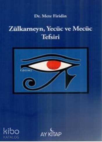  Zülkarneyn Yecüc Ve Mecüc Tefsiri | Mete Firidin | Ay Kitap | 9786056566424 | 