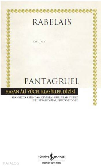  Pantagruel | Pantagruel | François Rabelais | Hande Koçak | Nurullah Yıldız | Türkiye İş Bankası Kültür Yayınları | 9786052953495 
